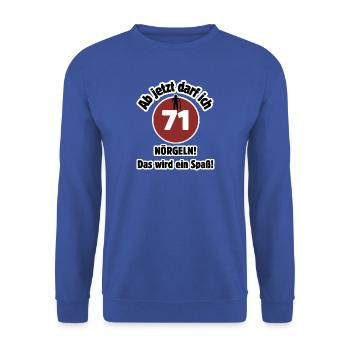 71. Geburtstag Ab jetzt darf ich nörgeln - Spaß - Unisex Pullover - Royalblau - Vorne - Alina (178cm) & Michal (187cm)