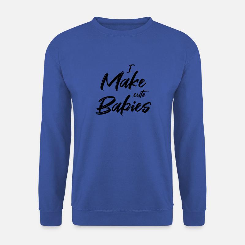 I make cute babies - Unisex Pullover - Royalblau