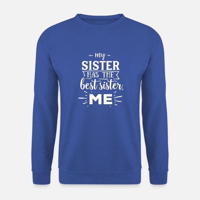 My Sister Has The Best Me - Unisex Pullover - Royalblau