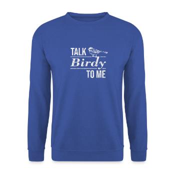 Lustig Talk Birdy Geschenk Bird Nerd Haustier - Unisex Pullover - Royalblau - Vorne - Alina (178cm) & Michal (187cm)
