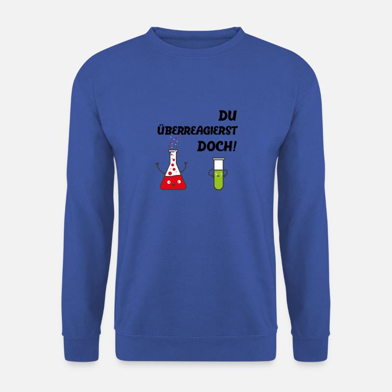 Lustig Reaktion Chemie Nerd Geschenk Spruch - Unisex Pullover - Royalblau