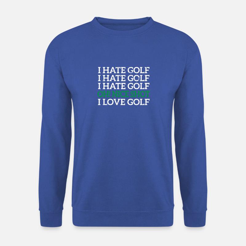 i hate golf oh nice shot i love golf - Unisex Pullover - Royalblau