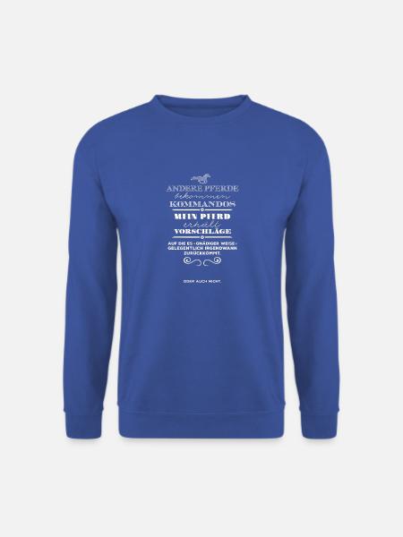 Mein Pferd bekommt keine Kommandos - weiß - Unisex Pullover - Royalblau