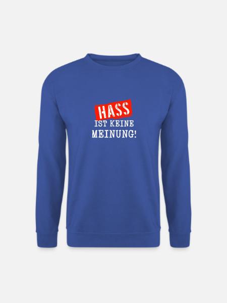 Hass ist keine Meinung Anti Rassismus Politik - Unisex Pullover - Royalblau