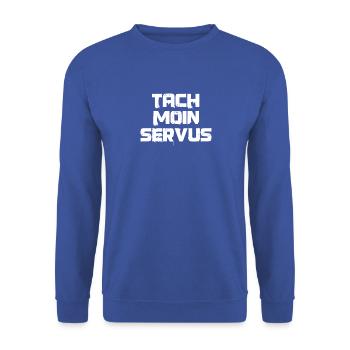 Tach Moin Servus Meister Servus Cool Geschenkidee - Unisex Pullover - Royalblau - Vorne - Alina (178cm) & Michal (187cm)