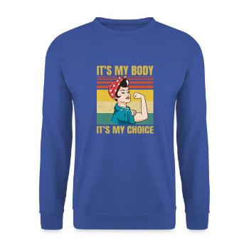 It's My Body It's My Choice - Feminist - Retro - - Unisex Sweatshirt - royal blue - Front - Alina (178cm) & Michal (187cm)