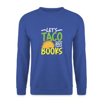 Taco Bout Livres - Sweat-shirt Unisexe - bleu royal - Devant - Alina (178cm) & Michal (187cm)