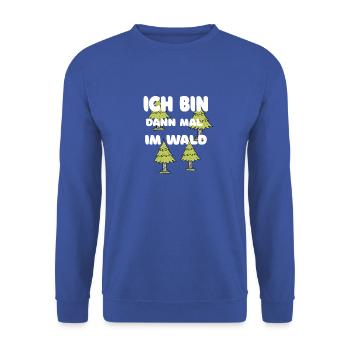 ICH BIN DANN MAL IM WALD - Unisex Pullover - Royalblau - Vorne - Alina (178cm) & Michal (187cm)