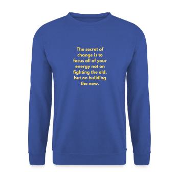 Das Geheimnis der Veränderung besteht darin, all Ihre Energie zu konzentrieren - Unisex Pullover - Royalblau - Vorne - Alina (178cm) & Michal (187cm)
