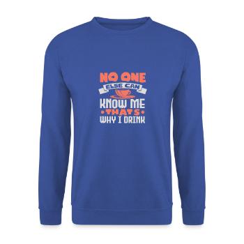 NO ONE ELSE CAN KNOW ME THATS WHY I DRINK - Unisex Sweatshirt - royal blue - Front - Alina (178cm) & Michal (187cm)