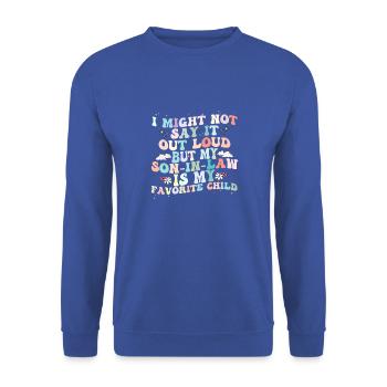 I Might Say It Out Loud Son In Law Is My Favorite - Unisex Sweatshirt - royal blue - Front - Alina (178cm) & Michal (187cm)