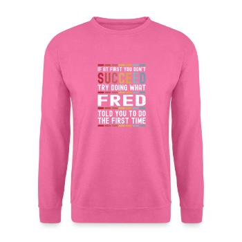 Fred Nom personnalisé drôle anniversaire Noël - Sweat-shirt Unisexe - rose - Devant