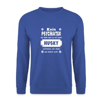 Kein Psychiater - Lustiger Spruch - Husky - Unisex Pullover - Royalblau - Vorne - Alina (178cm) & Michal (187cm)