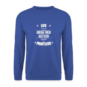 Life is possible but pointless - Irish Red Setter - Unisex Sweatshirt - royal blue - Front - Alina (178cm) & Michal (187cm)
