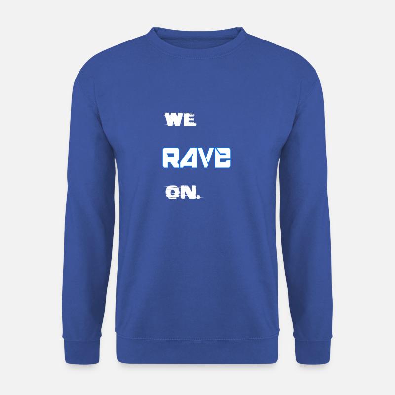 we rave on - Unisex Pullover - Royalblau