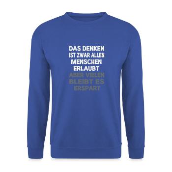 It is true that all people are allowed to think. Quote - Unisex Sweatshirt - royal blue - Front - Alina (178cm) & Michal (187cm)