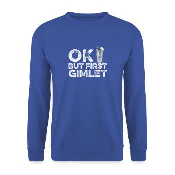 OK But First Gimlet Lover T-Shirt Funny Alcohol - Unisex Sweatshirt - royal blue - Front - Alina (178cm) & Michal (187cm)