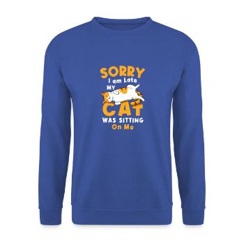 Désolé, je suis en retard, mon chat était assis sur moi Katzen - Sweat-shirt Unisexe - bleu royal - Devant - Alina (178cm) & Michal (187cm)