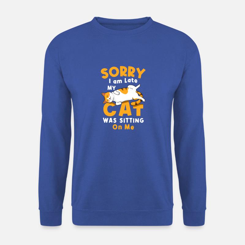 Sorry i am Late My Cat Was Sitting On Me Katzen - Unisex Pullover - Royalblau