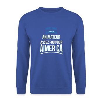 Animateur doué fou cadeau homme - Sweat-shirt Unisexe - bleu royal - Devant - Alina (178cm) & Michal (187cm)