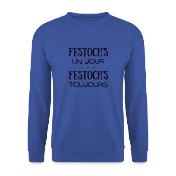 t-shirt humour Festival Cadeau citation Festoch's - Sweat-shirt Unisexe - bleu royal - Devant - Alina (178cm) & Michal (187cm)