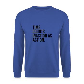 time counts inaction as action - Unisex Sweatshirt - royal blue - Front - Alina (178cm) & Michal (187cm)