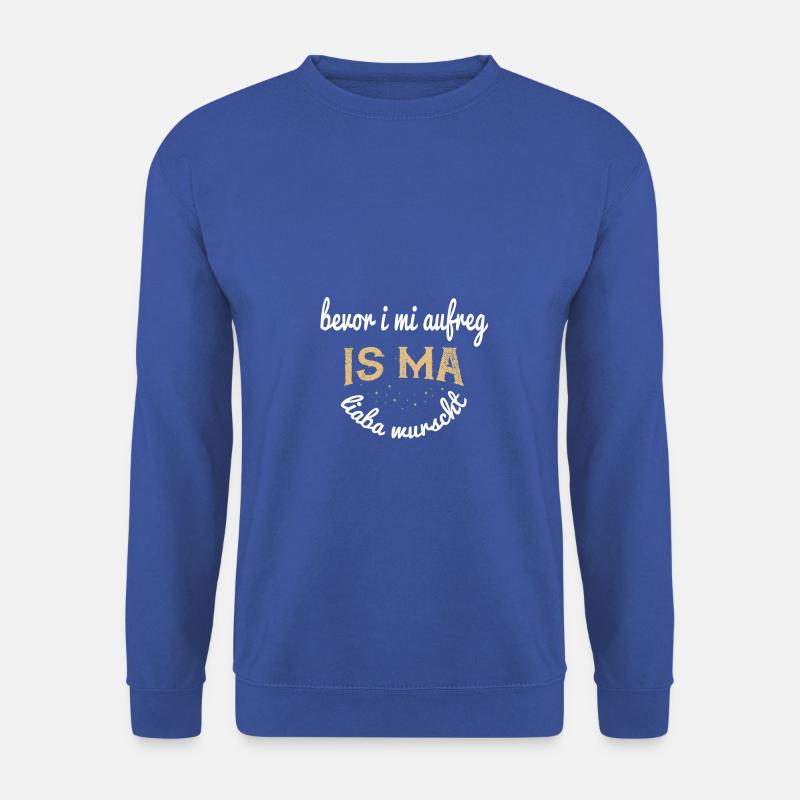 Devise bavaroise: Before i mi excit ... - Sweat-shirt Unisexe - bleu royal