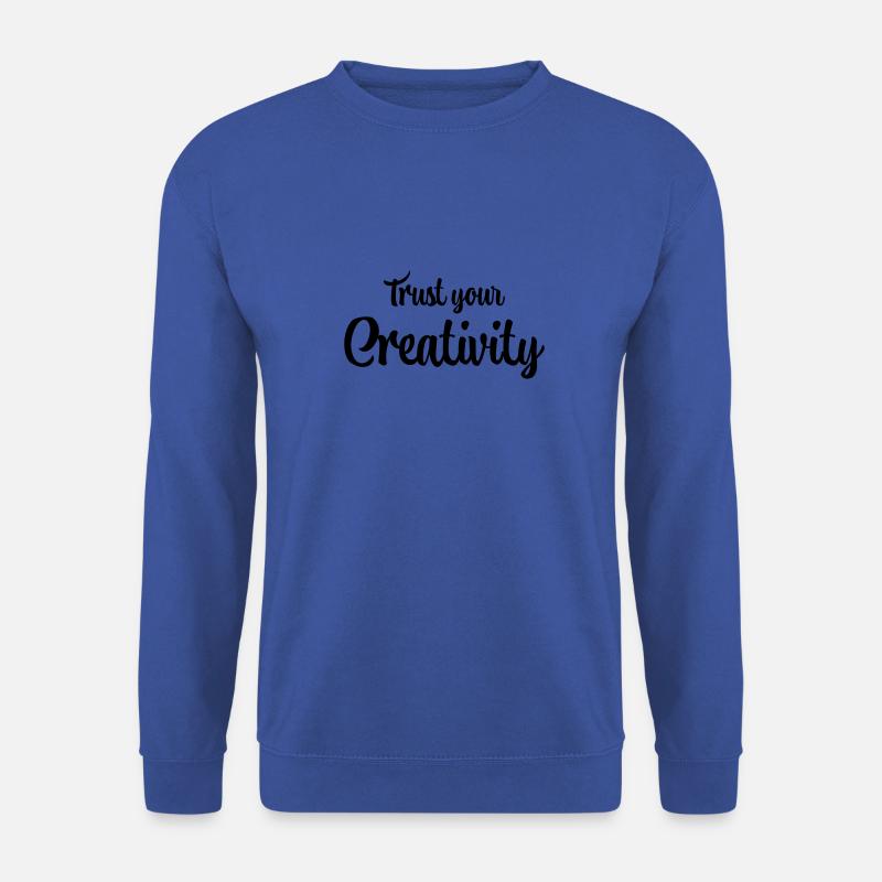 Trust your creativity - Unisex Sweatshirt - royal blue