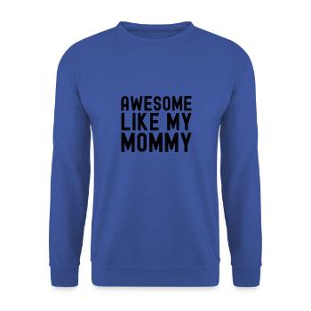 Awesome Like My Mommy - Mothers Day Best Mom Ever - Unisex Sweatshirt - royal blue - Front - Alina (178cm) & Michal (187cm)