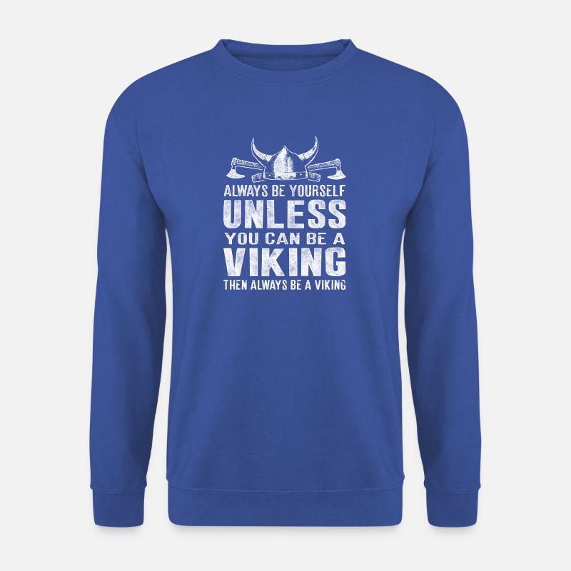 Sei immer ein Wikinger Viking - Unisex Pullover - Royalblau