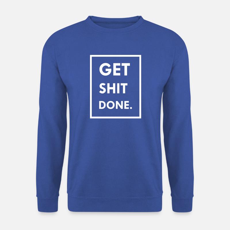 GET SHIT DONE. - Unisex Sweatshirt - royal blue