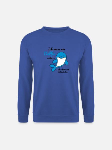 Ich muss ein Delfin sein... - schwarz - Unisex Pullover - Royalblau