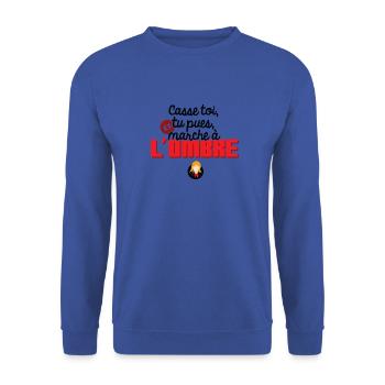 Casse toi tu pues et marche à l'ombre - Sweat-shirt Unisexe - bleu royal - Devant - Alina (178cm) & Michal (187cm)