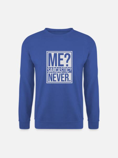 me sarcastic never quote - Unisex Sweatshirt - royal blue