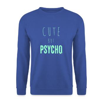 Dicton ironique - CUTE mais PSYCHO - Sweat-shirt Unisexe - bleu royal - Devant - Alina (178cm) & Michal (187cm)