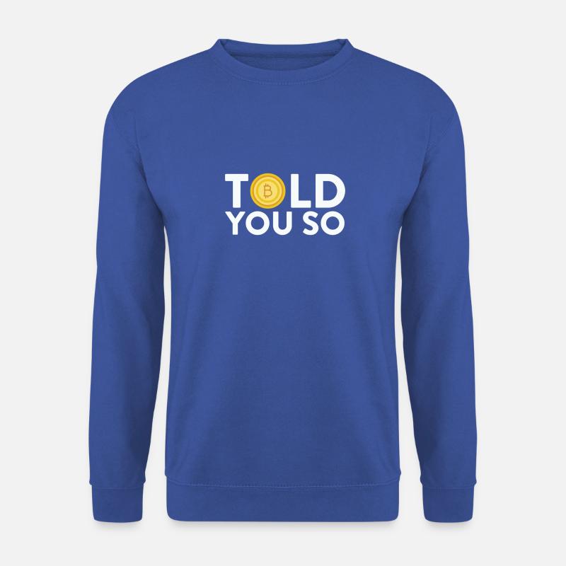 Sagte Sie so Bitcoin Digital Cryptocurrency Humor - Unisex Pullover - Royalblau