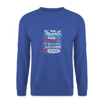 Funny Universe is made with Protons and Morons - Unisex Sweatshirt - royal blue - Front - Alina (178cm) & Michal (187cm)