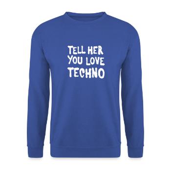 Dites-lui que vous aimez techno II - Sweat-shirt Unisexe - bleu royal - Devant - Alina (178cm) & Michal (187cm)
