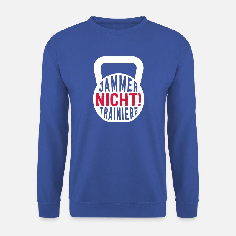 DON'T COMPLAIN! TRAIN - Unisex Sweatshirt - royal blue