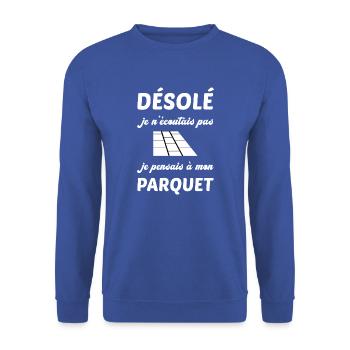 Désolé je n'écoutais pas t-shirt parqueteur - Sweat-shirt Unisexe - bleu royal - Devant - Alina (178cm) & Michal (187cm)