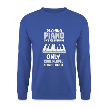 Playing piano isn´t for everyone - Unisex Pullover - Royalblau - Vorne - Alina (178cm) & Michal (187cm)