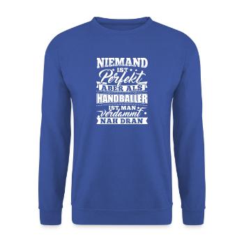 Lustiges Handball Handballer Shirt Niemand Perfekt - Unisex Pullover - Royalblau - Vorne - Alina (178cm) & Michal (187cm)