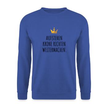 Aufstehen, Krone richten, weitermachen. - Unisex Pullover - Royalblau - Vorne - Alina (178cm) & Michal (187cm)