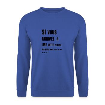 Si vous arrivez à lire cette phrase - bonne vue - Sweat-shirt Unisexe - bleu royal - Devant - Alina (178cm) & Michal (187cm)