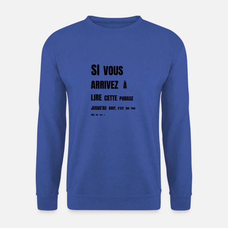 Si vous arrivez à lire cette phrase - bonne vue - Sweat-shirt Unisexe - bleu royal