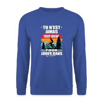 Tu n'est jamais trop vieux pour jouer dans la boue - Sweat-shirt Unisexe - bleu royal - Devant - Alina (178cm) & Michal (187cm)