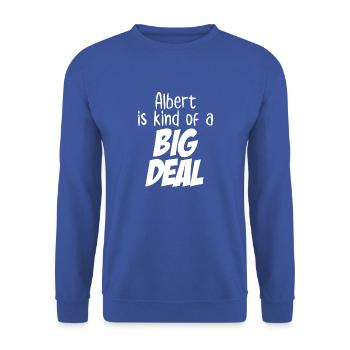Albert est un peu un gros problème - Sweat-shirt Unisexe - bleu royal - Devant - Alina (178cm) & Michal (187cm)