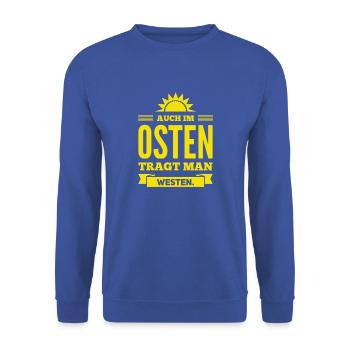 Auch im OSTEN trägt man WESTEN - Nice, Funny Shirt - Unisex Pullover - Royalblau - Vorne - Alina (178cm) & Michal (187cm)