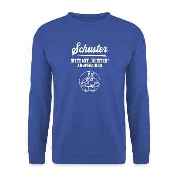 Schuster Meister Schustermeister Schuhmacher Chef - Unisex Pullover - Royalblau - Vorne - Alina (178cm) & Michal (187cm)