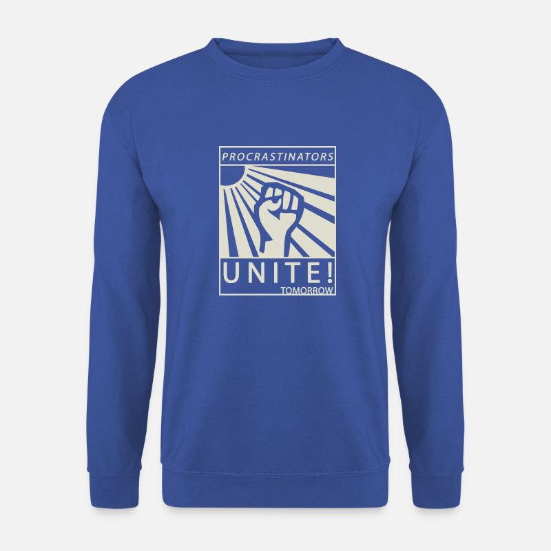 Procrastinators Unite Tomorrow Chill Gift - Sweat-shirt Unisexe - bleu royal
